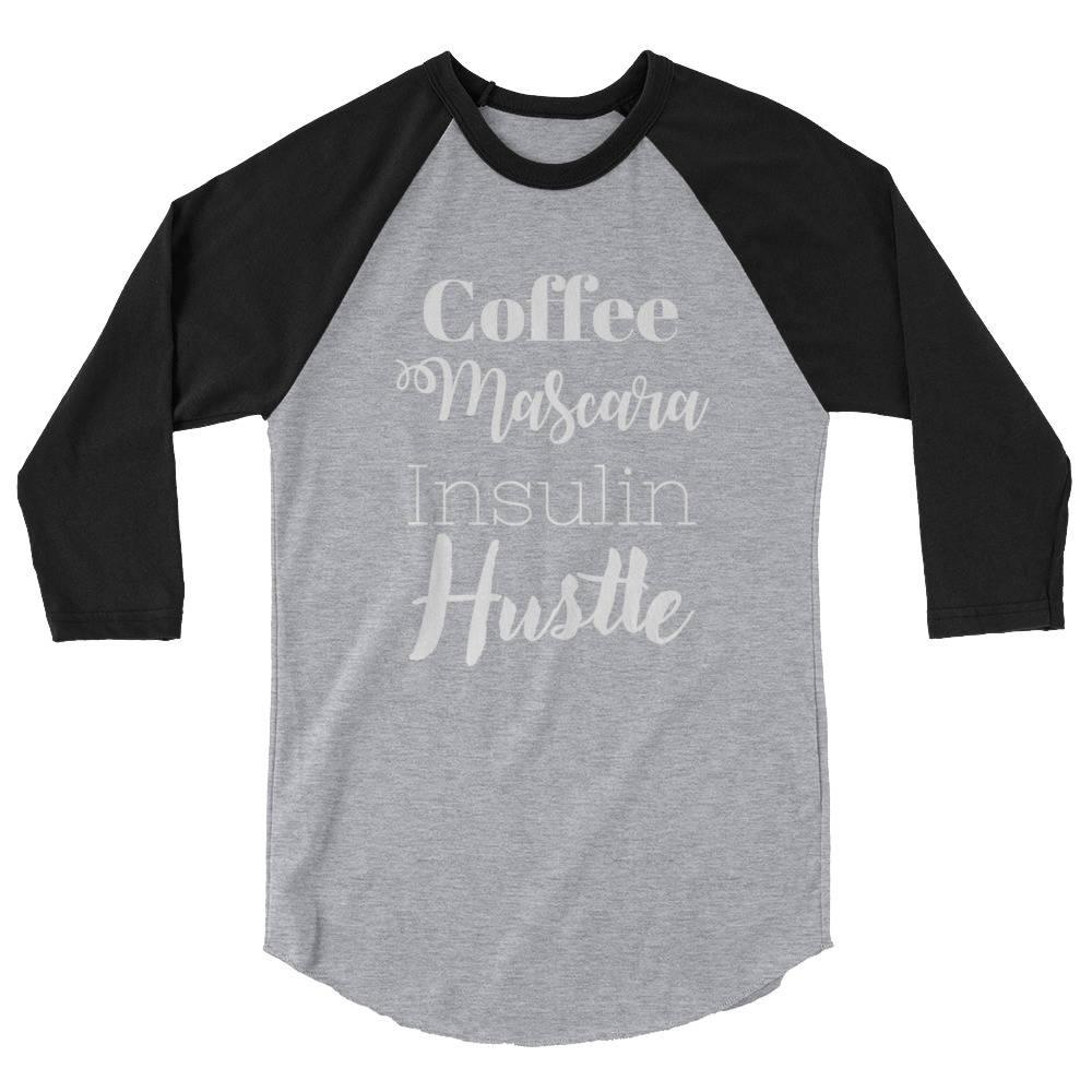 Dia-Be-Tees Coffee Mascara Insulin Hustle 3/4 sleeve raglan shirt - The Useless Pancreas